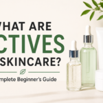 What Are Actives in Skincare? Complete Beginner’s Guide to Active Ingredients