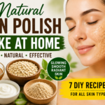 Natural Skin Polish at Home: 7 DIY Recipes for Glowing Skin