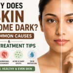 Why Does Skin Become Dark? 10 Causes & Safe Treatment Tips