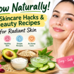 Glow Naturally! 15 DIY Skincare Hacks & Beauty Recipes for Radiant Skin