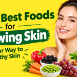 10 Best Foods and Beverages for Glowing, Healthy Skin
