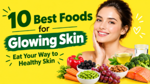 10 Best Foods and Beverages for Glowing, Healthy Skin