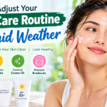How to Adjust Your Skin Care Routine in Humid Weather
