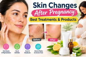 Skin Changes After Pregnancy: Best Treatments & Products