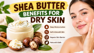 Shea Butter Benefits for Dry Skin: 7 Amazing Uses
